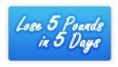 Lose 5 Pounds in 5 Days